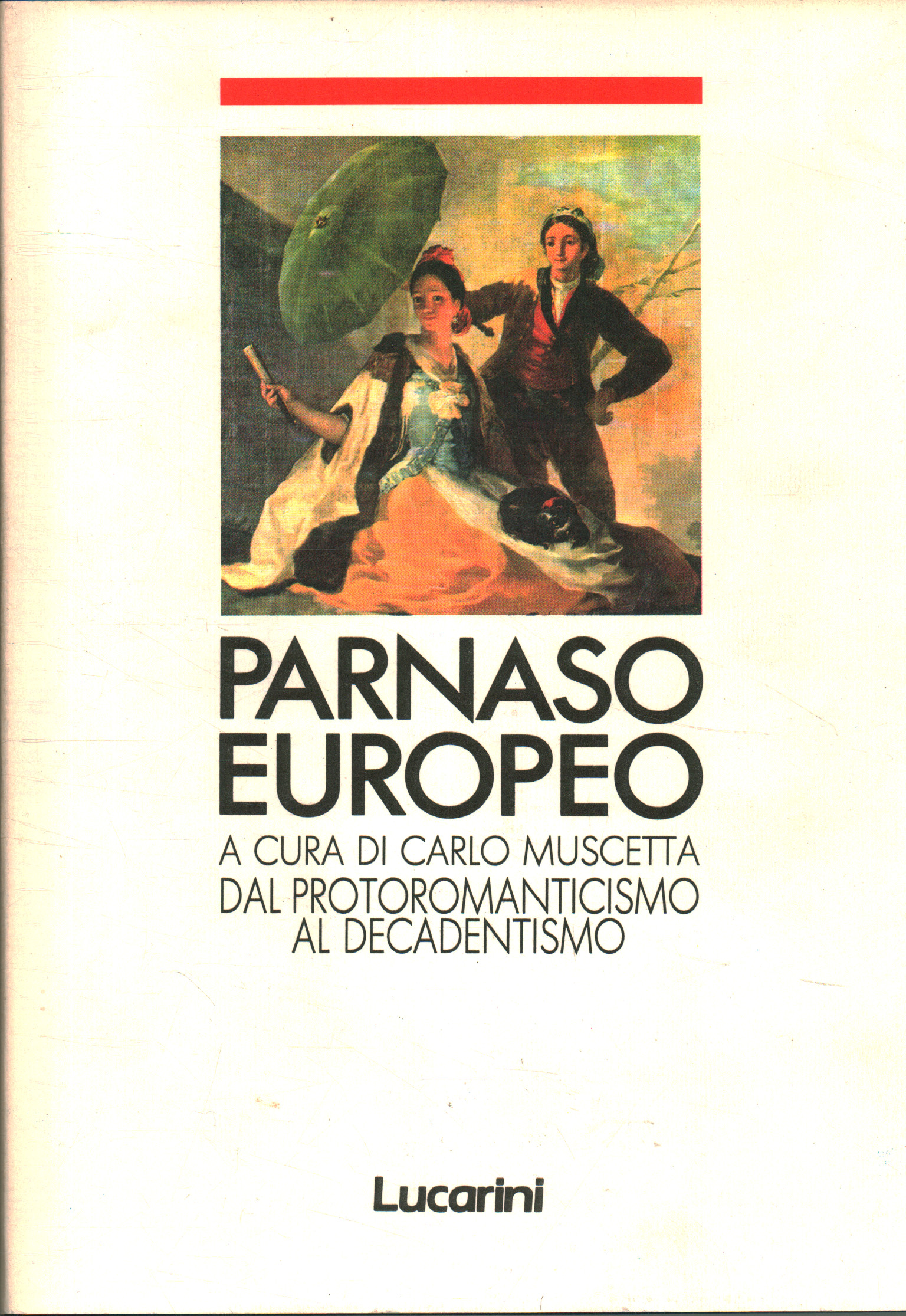 Parnaso europeo. Del protorromanticismo al decadente, Carlo Muscetta