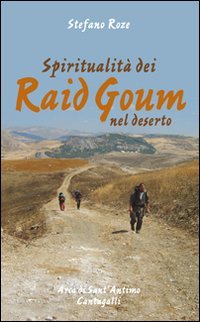Spiritualité du Raid Goum dans le désert, Stefano Roze
