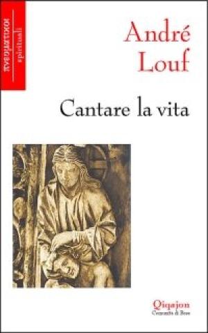 Cantare la vita, André Louf