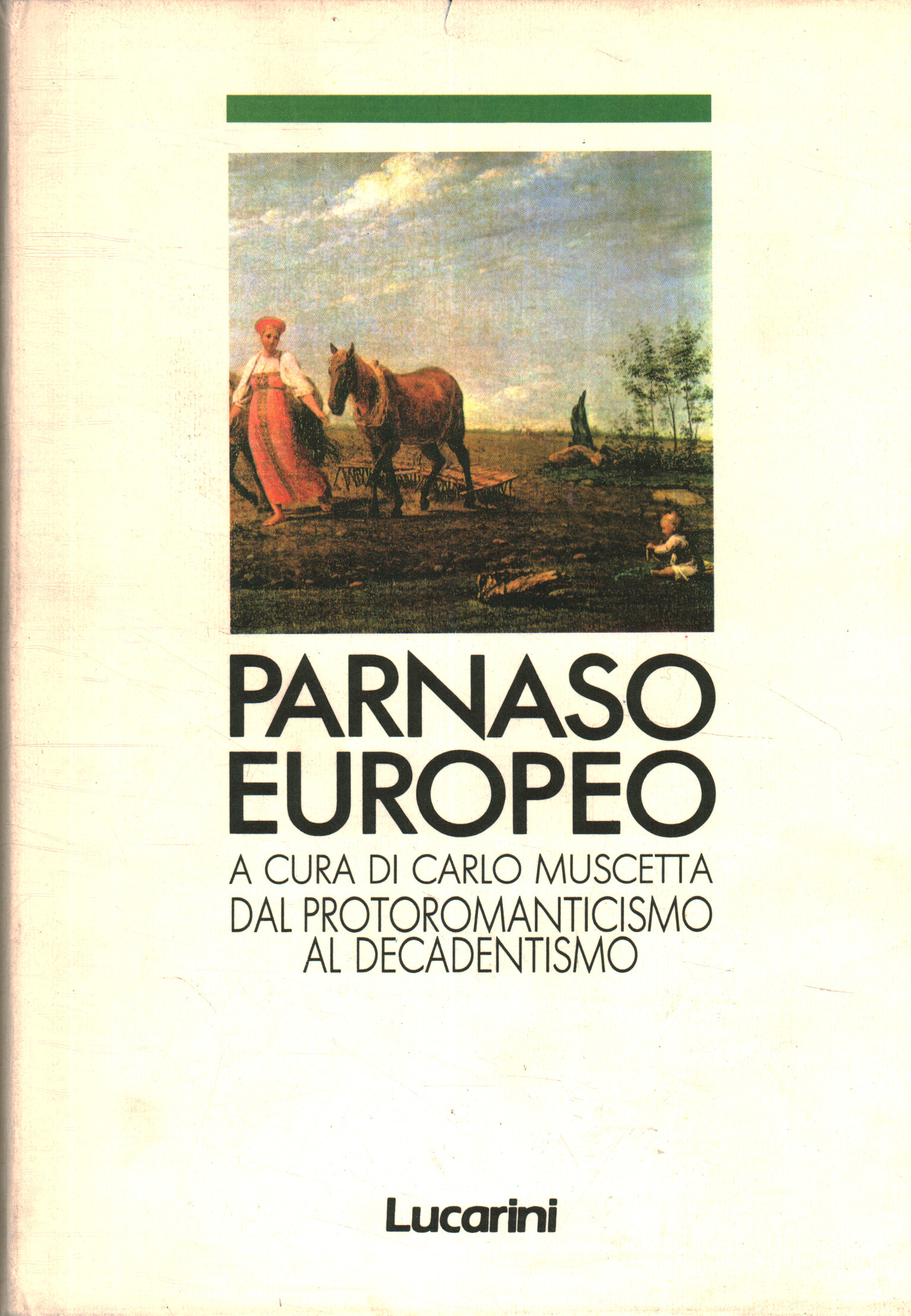 Europäischer Parnassus. Von der Protoromantik bis zum Dekadenten Carlo Muscetta