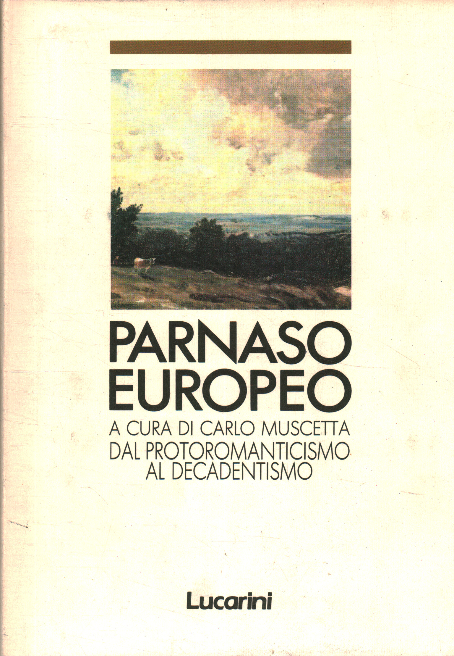 European Parnassus. From Proto-Romanticism to the Decadent, Carlo Muscetta