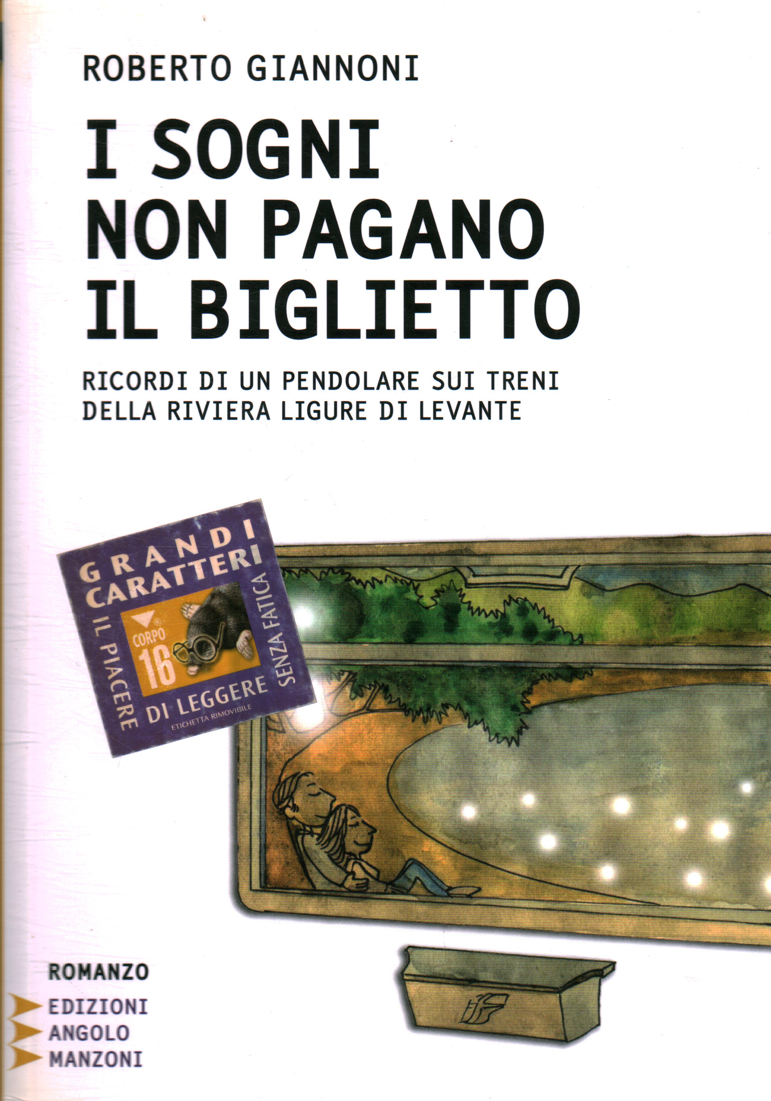 I sogni non pagano il biglietto, Roberto Giannoni