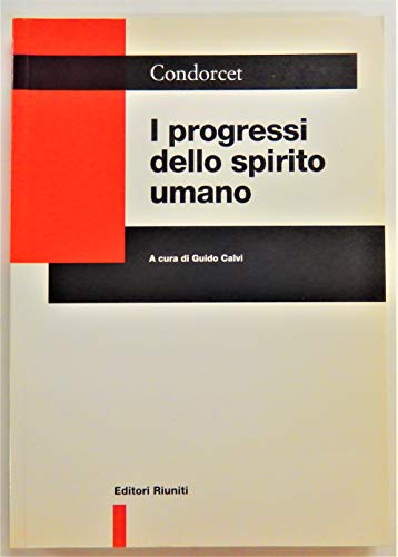 I progressi dello spirito umano, Jean-Antoine Condorcet