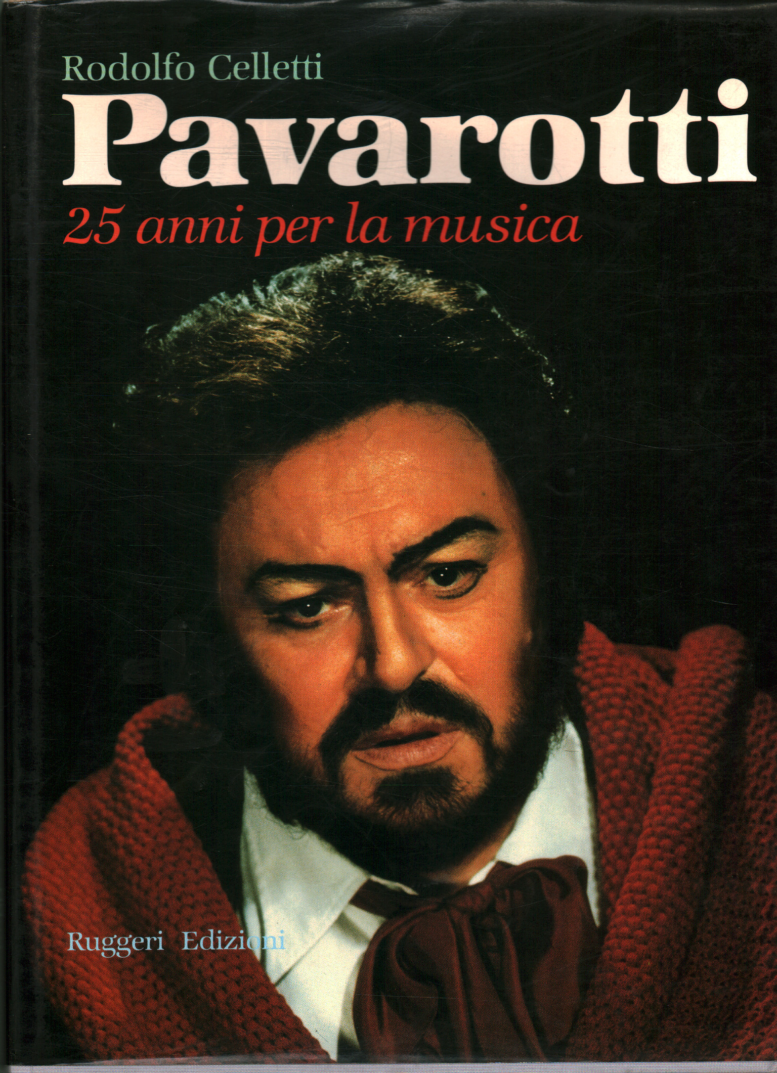 Pavarotti. 25 ans pour la musique, Rodolfo Celletti Giorgio Corzolani