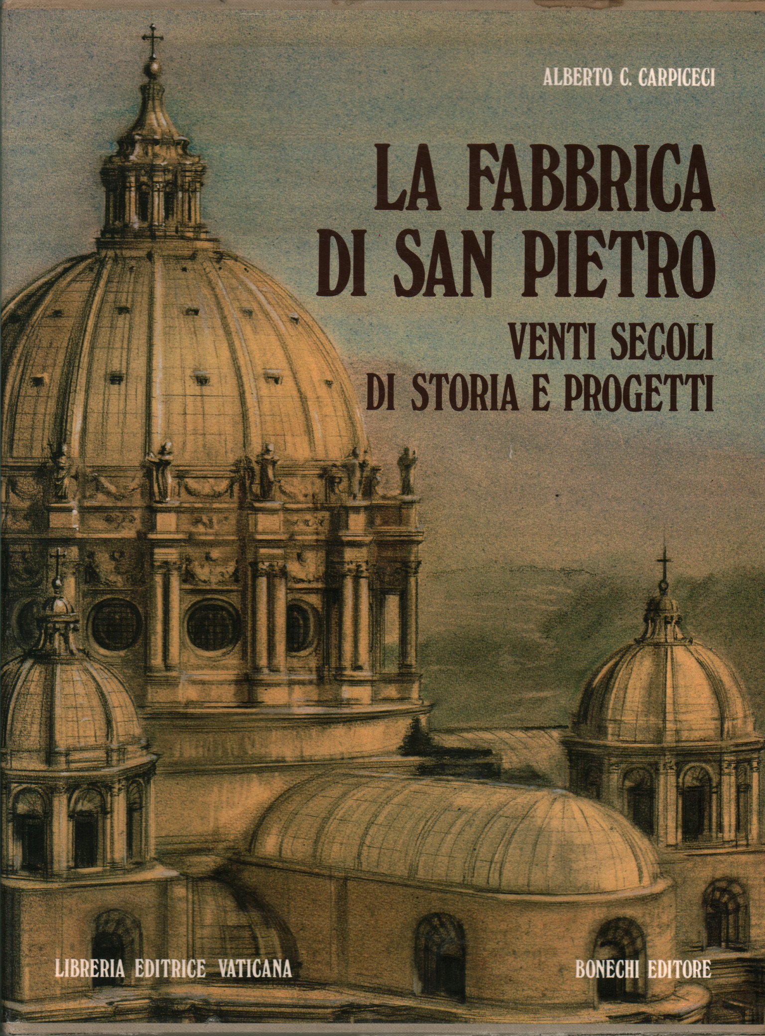 La Fábrica de San Pietro. Veinte siglos de historia, Alberto Carlo Carpiceci
