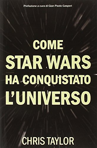 Come Star Wars ha conquistato l universo, Chris Taylor