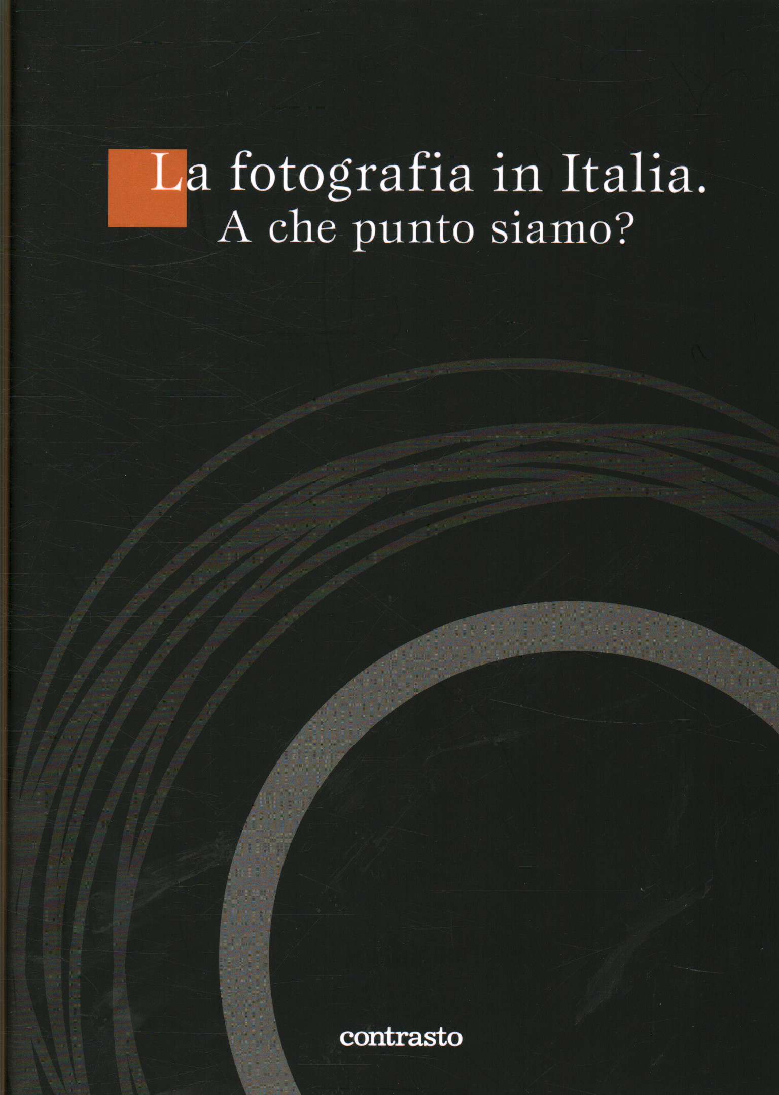 Photographie en Italie. Où en sommes-nous? (avec D, AA. VV.