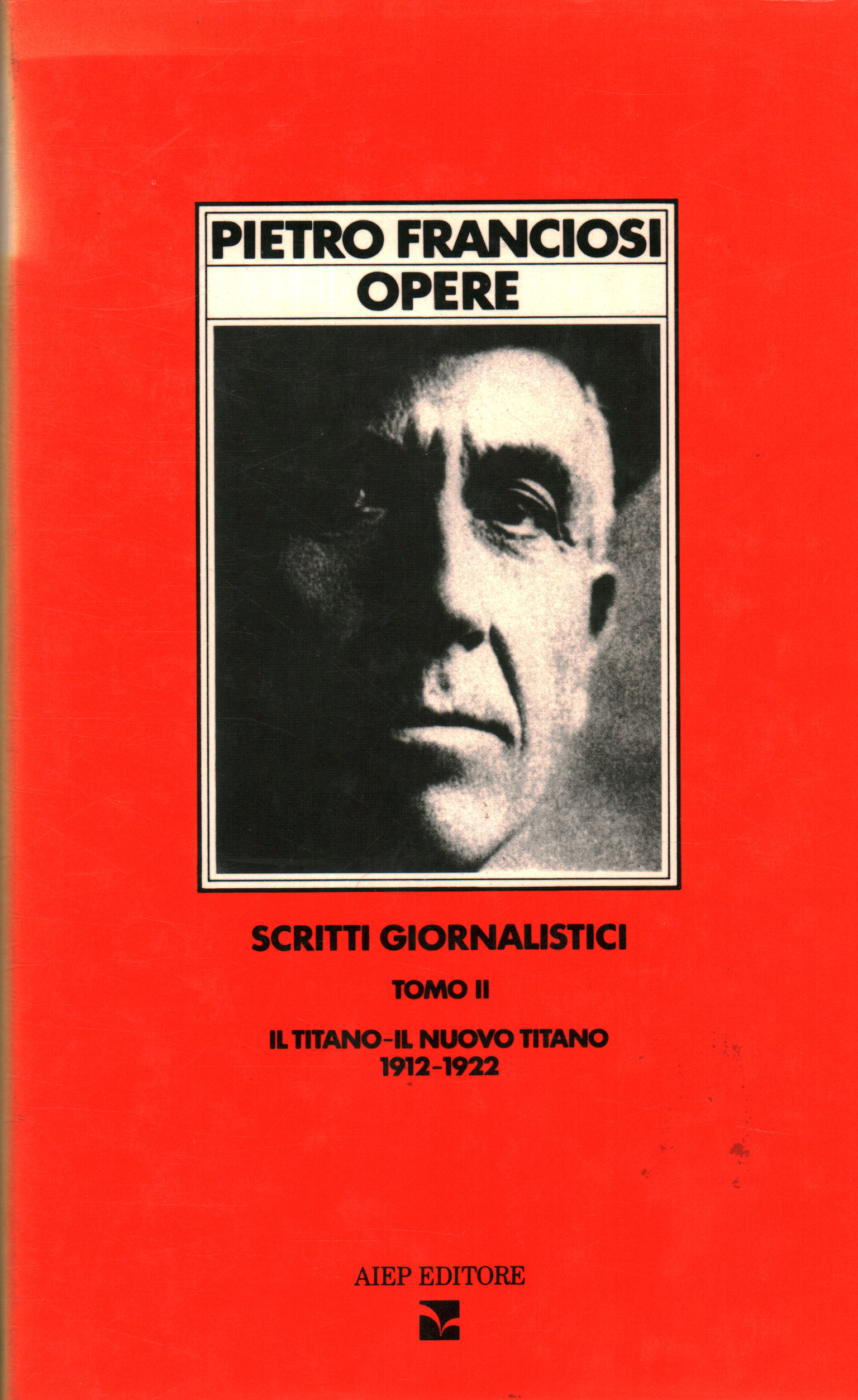 Obras. Escritos periodísticos, volumen II, Pietro Franciosi