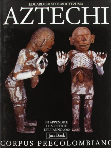 Aztecas, Eduardo Matos Moctezuma