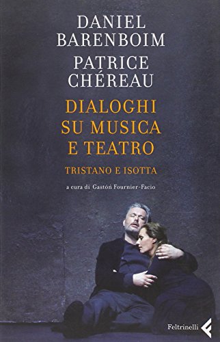 Diálogos sobre Tristán e Isolda, Daniel Barenboim Patrice Chéreau