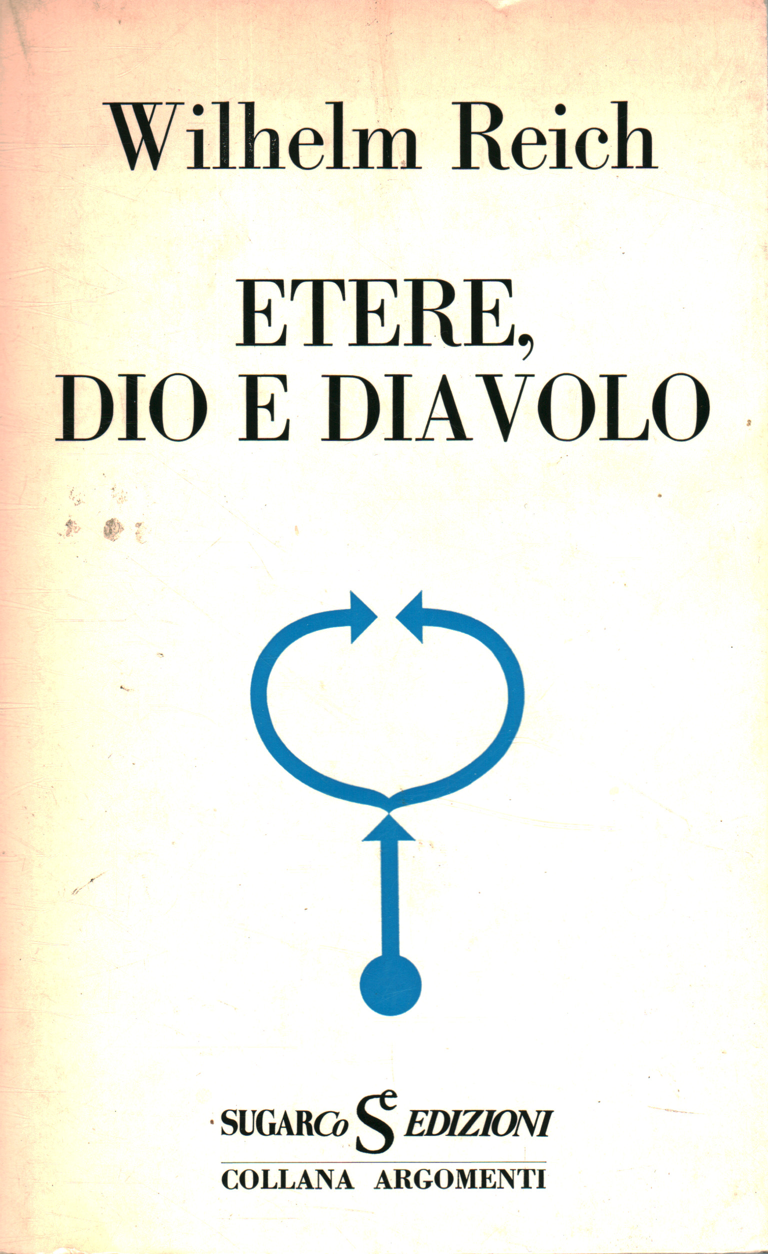 Etere Dio e diavolo, Wilhelm Reich,Etere Dio e diavolo