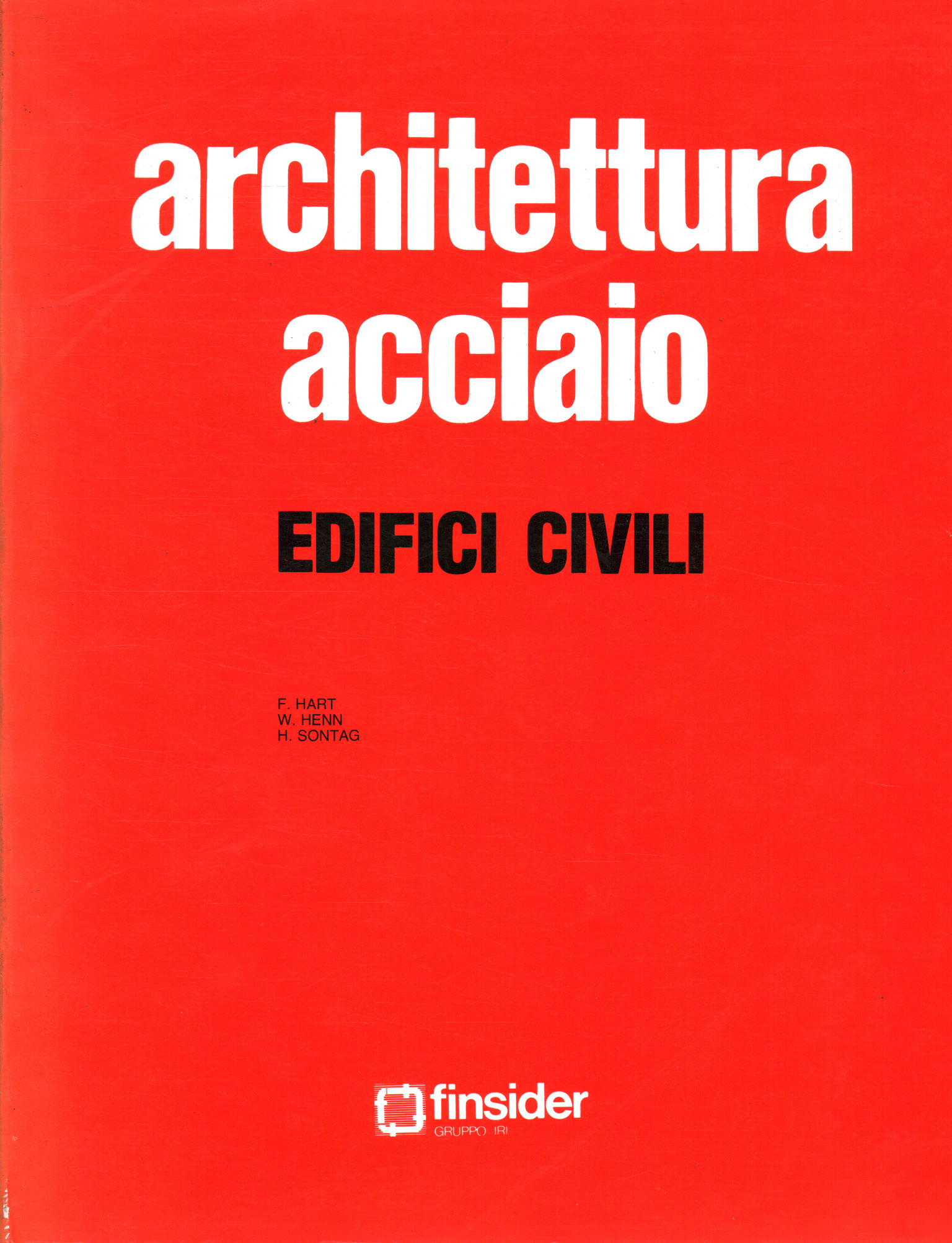 Architecture en acier. Bâtiments civils, F. Hart W. Henn H. Sontag