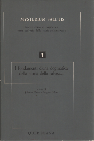 Mysterium Salutis vol. 1. Les fondements d'un dogme, Johannes Feiner et Magnus Lohrer