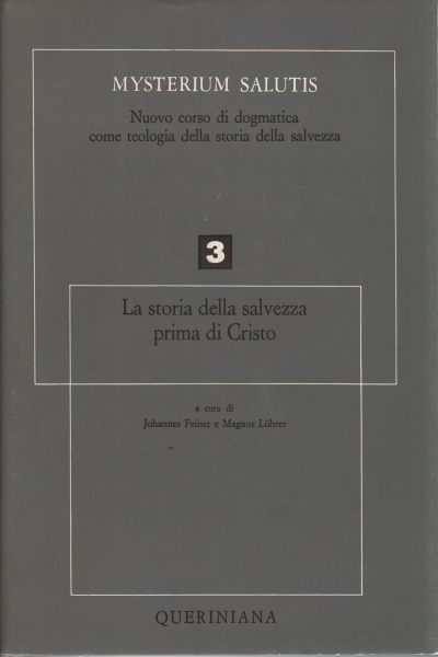 Mysterium salutis vol. 3. L'histoire du salut, Johannes Feiner et Magnus Lohrer