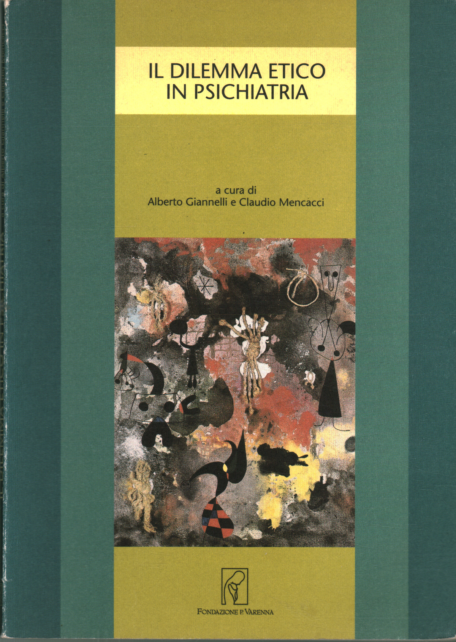 The ethical dilemma in psychiatry, Alberto Giannelli Claudio Menacci