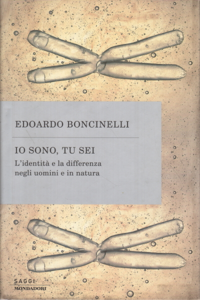 Yo soy, tu eres, Edoardo Boncinelli