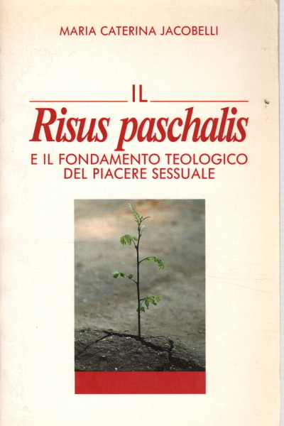 Il Risus Paschalis e il fondamento teologico del p, Maria Caterina Jacobelli