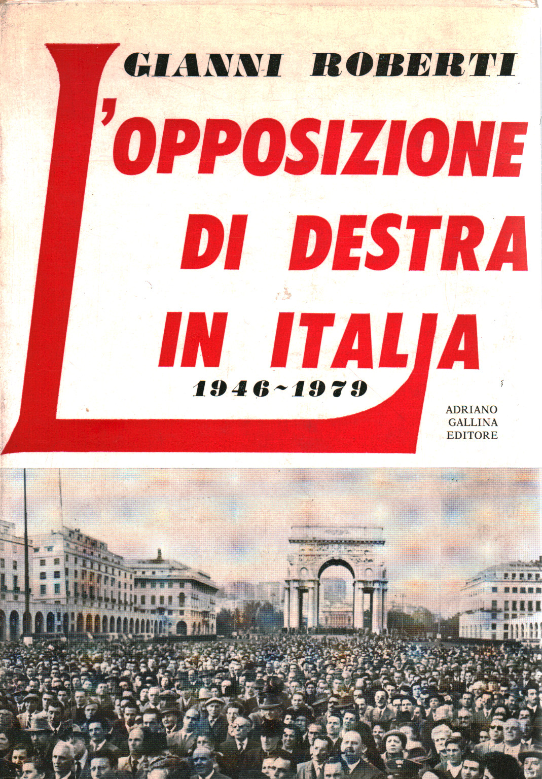 L'opposition de droite en Italie 1946-1979, s.a.