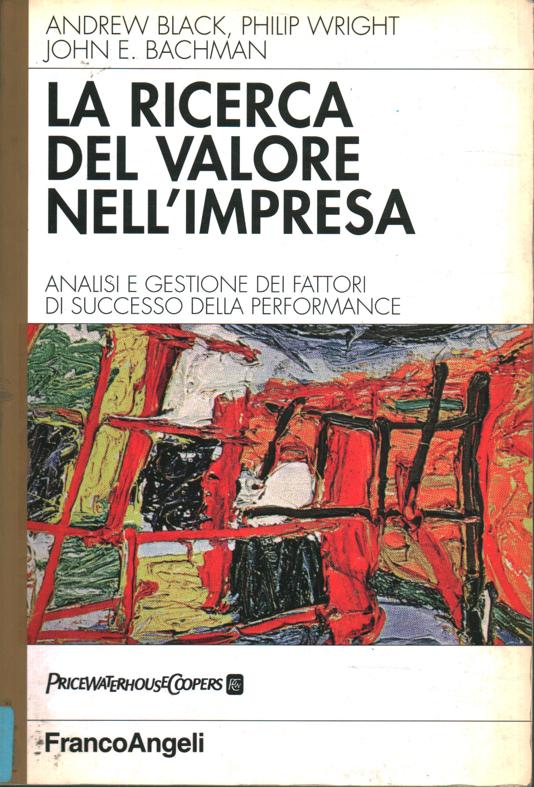 La ricerca del valore nell impresa, Andrew Black Philip Wright John E. Bachman