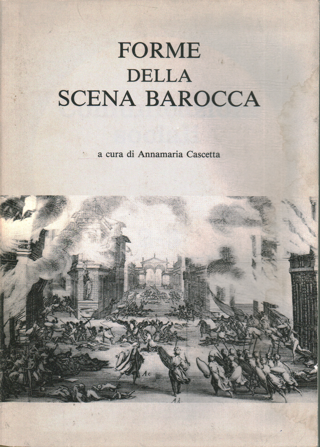 Formes de la scène baroque. Communication sociale 2, Annamaria Cascetta