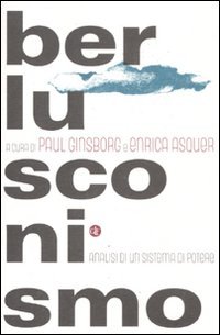 Berlusconismo, Paul Ginsborg Enrica Asquer