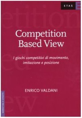 Competition Based View, Enrico Valdani