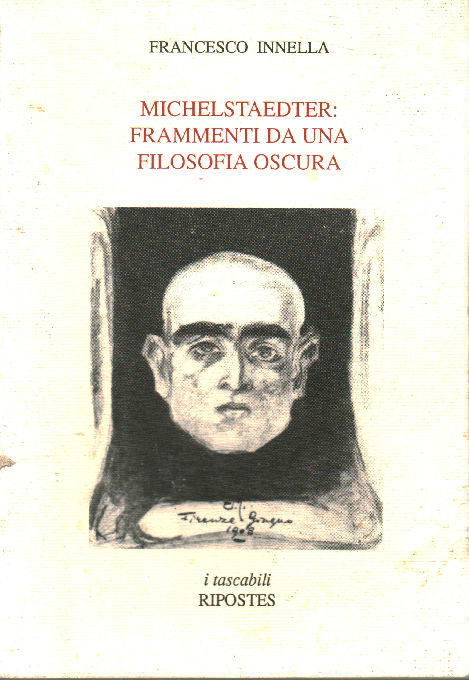 Michelstaedter: frammenti da una filosofia oscura, Francesco Innella