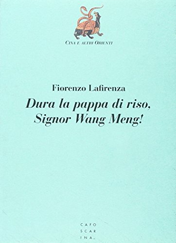 Dura la pappa di riso signor Wang Meng!, Fiorenzo Lafirenza