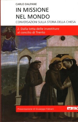 In missione nel mondo. Conversazioni sulla storia della Chiesa (Volume 2)