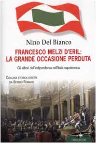 Francesco Melzi D'Eril: the great opportunity lost, Nino Del Bianco