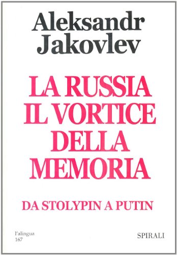 Russia the vortex of memory, Alexander Jakovlev