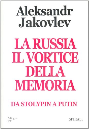 Russia, the vortex of memory, Aleksandr Jakovlev