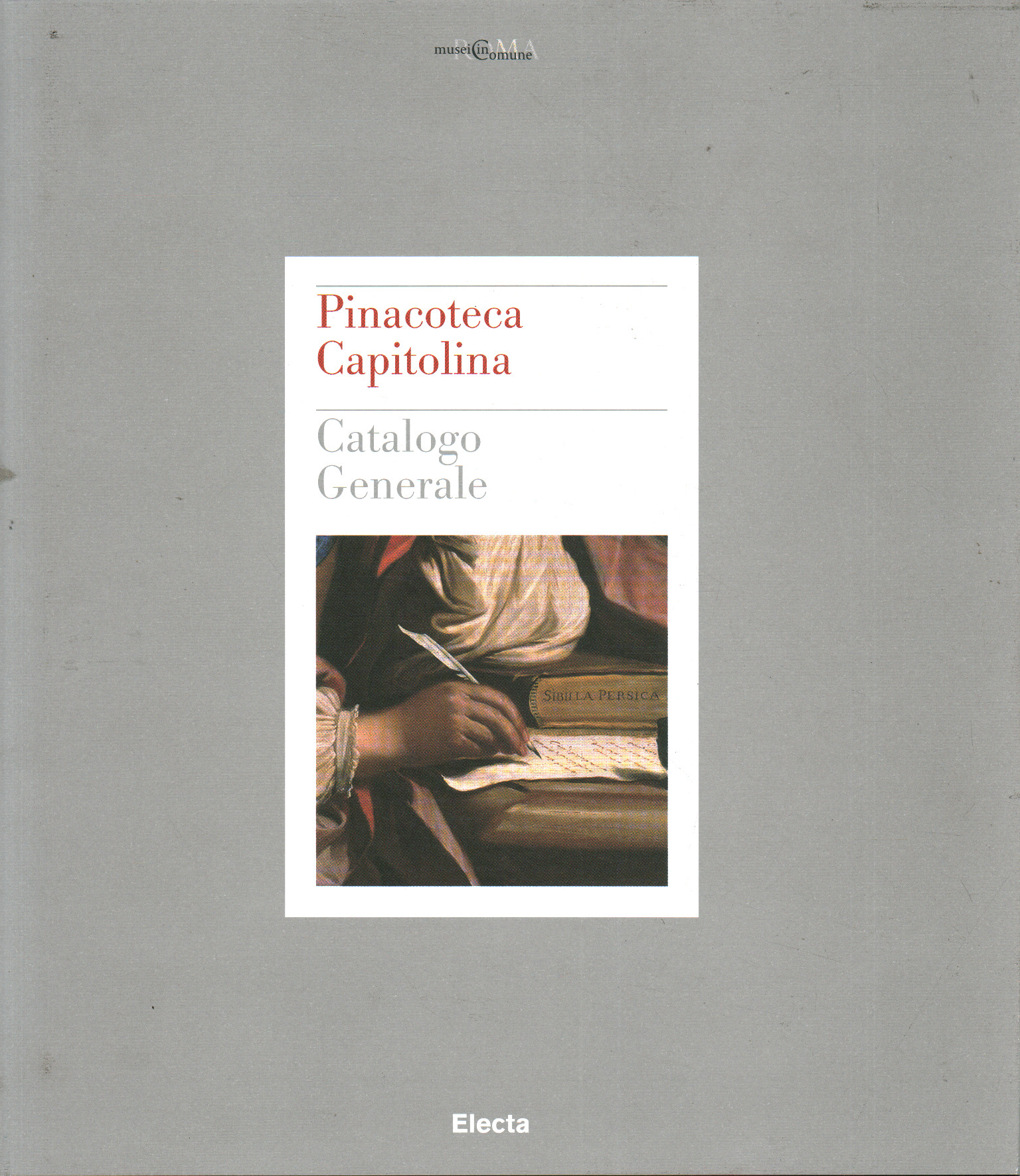 Pinacoteca Capitolina. Catalogo generale, Sergio Guarino Patrizia Masini