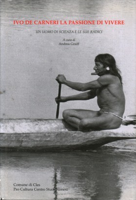 Ivo De Carneri: la passione di vivere