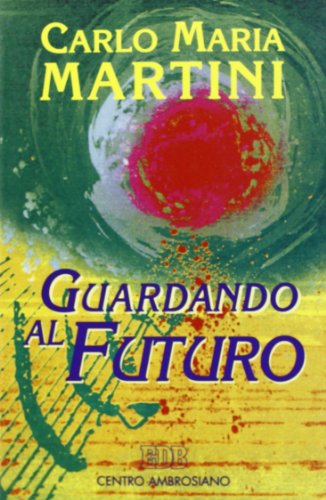 Mirando al futuro, Carlo Maria Martini