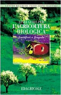 Linee guida per l'agricoltura biologica. Fruttife, Centro Ricerche Produzioni Vegetali