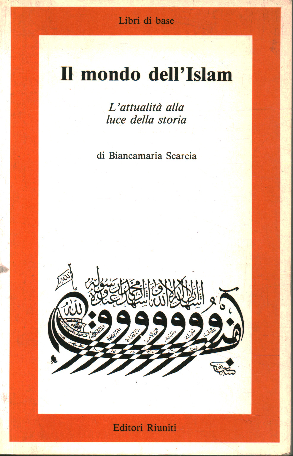 Le monde de l'Islam, Biancamaria Scarcia