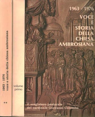 1963-1976. Voce e storia della chiesa ambrosiana (2 Volumi)
