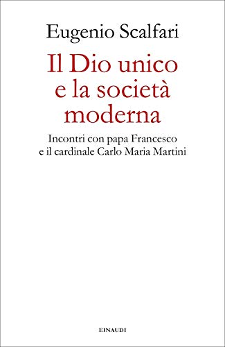Il Dio unico e la società moderna, Eugenio Scalfari