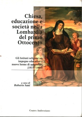 Chiesa, educazione e società nella Lombardia del primo Ottocento