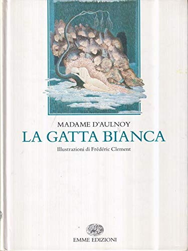 La gatta bianca e altri racconti, Marie Chaterine Le Junel de Barneville Aulnoy