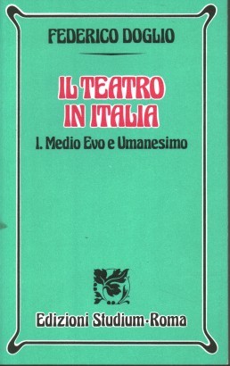 Il teatro in Italia I. Medio Evo e Umanesimo