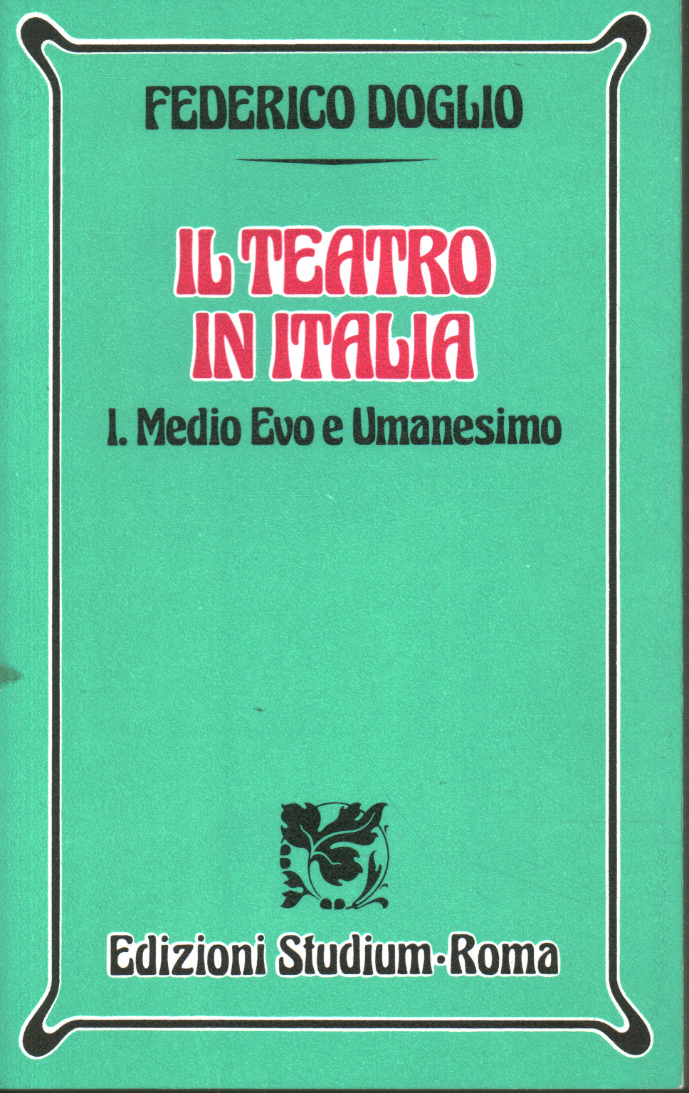 The theater in Italy I. Middle Ages and Humanism, Federico Doglio