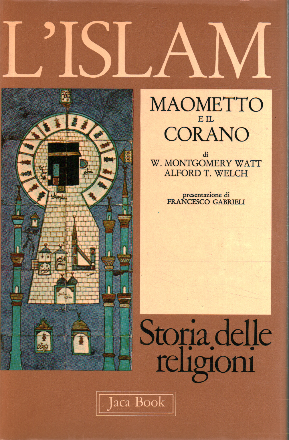 L'Islam. Maometto e il Corano., W. Montgomery Watt Alford T. Welch