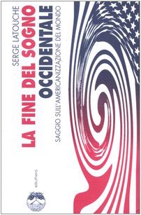 El fin del mundo occidental, Serge Latouche