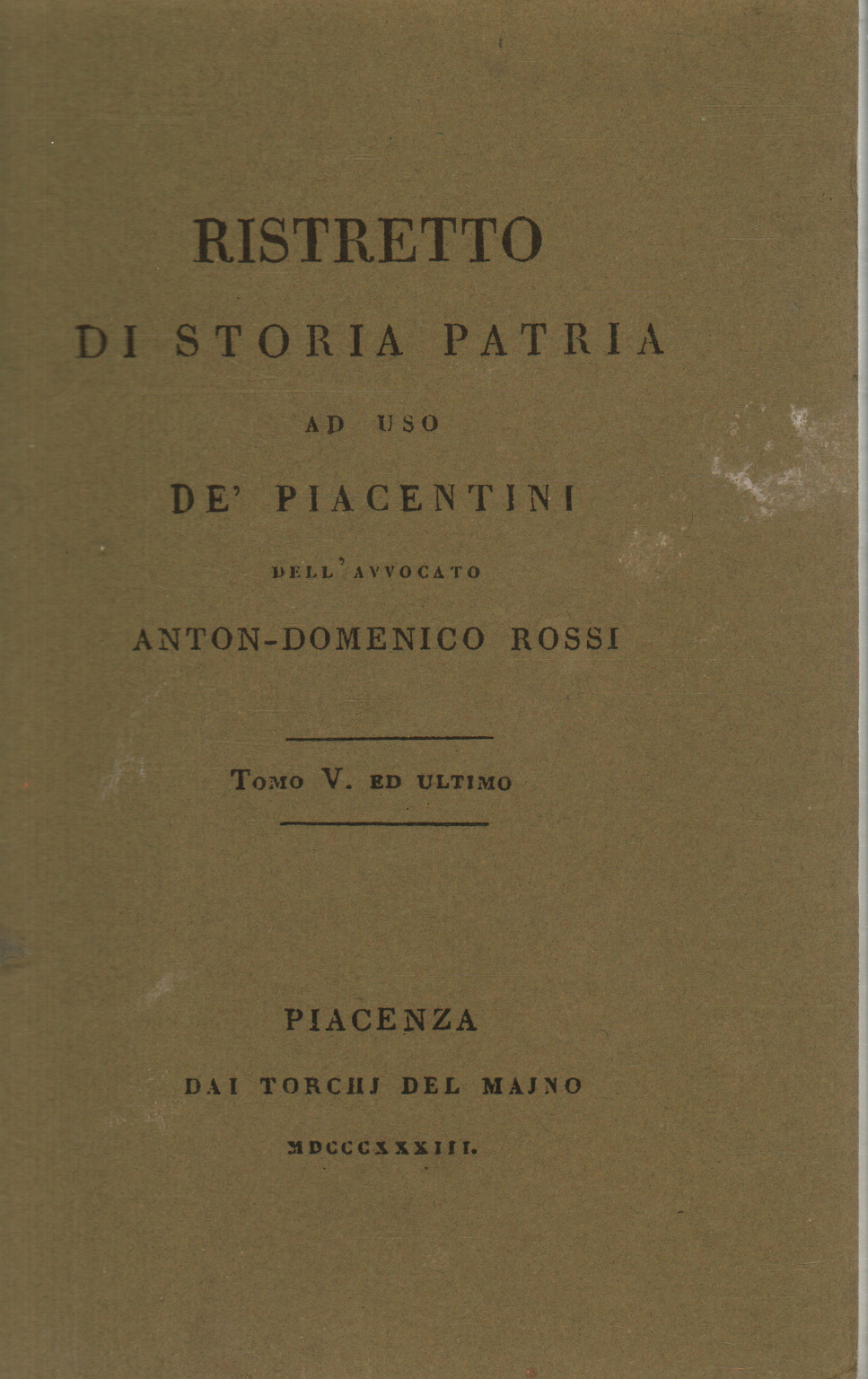 Kurze Liste der Heimatgeschichte für die Menschen in Piacenza., Anton-Domenico Rossi