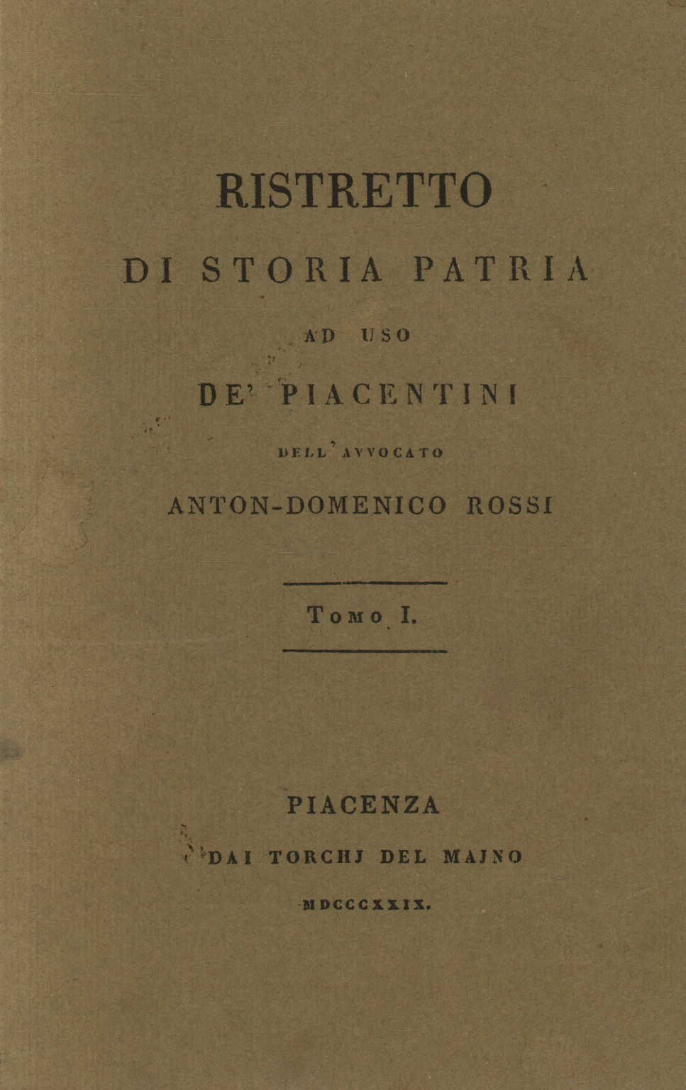 Ristretto der Heimatgeschichte zur Verwendung durch Piacentines., Anton-Domenico Rossi