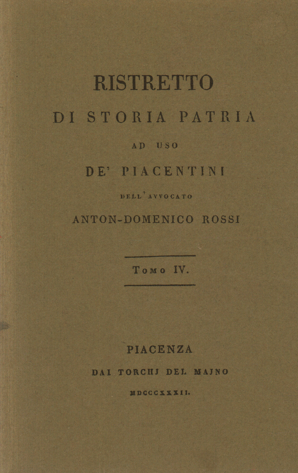 Ristretto der Heimatgeschichte zur Verwendung durch Piacentines., Anton-Domenico Rossi