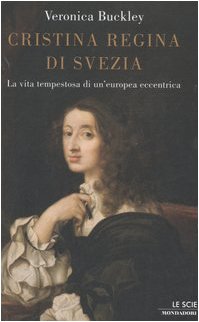 La reine Christine de Suède, Veronica Buckley