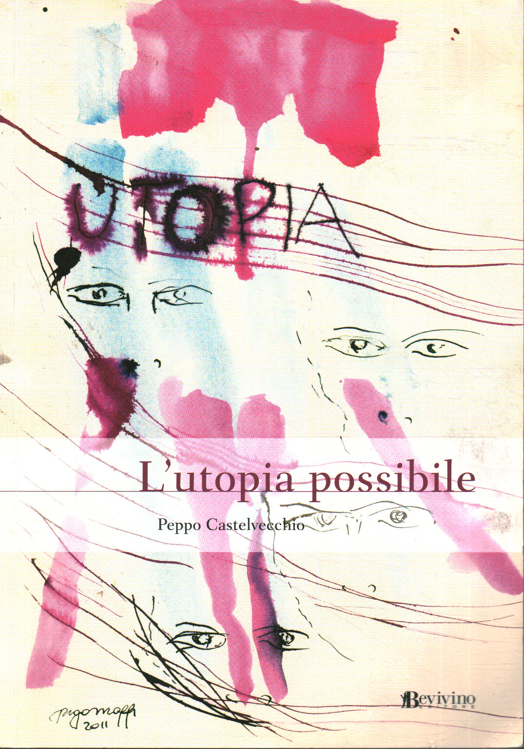 L'utopia possibile, Peppo Castelvecchio